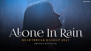 Alone in Rain Mashup 2023 - Heartbreak Emotion Chillout - Darshan Raval - BICKY OFFICIAL