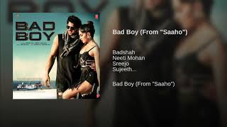 Bad Boy Full Song - Saaho | Prabhas, Jacqueline Fernandez | Badshah, Neeti Mohan | New Song | 2019