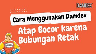 Memperbaiki Wuwungan atau Bubungan Retak - Solusi Atap Bocor Menggunakan Damdex