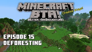 Cheese plays Minecraft: Better than Adventure! - EP 15 - Deforesting