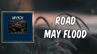 Ian Noe - Road May Flood (Lyrics)