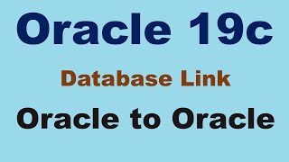 Oracle 19c DB LINK Oracle To Oracle