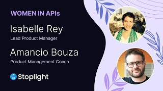 Tips on API Product Management, Working Parents, and Being a Male Ally with Isa and Amancio