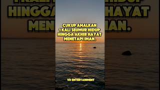 Cukup Amalkan 1 kali Seumur hidup hingga akhir hayat menetapi iman #amalankaya #nasehat #motivation