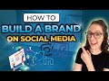 How To Build A Brand On Social Media