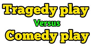 Tragedy vs comedy | Difference between tragedy and comedy | What is comedy? | What is tragedy?