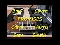 Calvin Harris and Sam Smith - Promises (BASS COVER)
