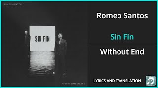 Romeo Santos - Sin Fin Lyrics English Translation - ft Justin Timberlake - Dual Lyrics English
