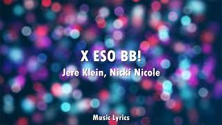 Jere Klein, Nicki Nicole - X ESO BB! (Letra)