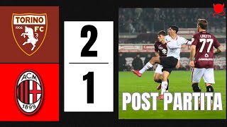 TORINO 2-1 MILAN: IL POST PARTITA