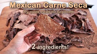 How to Make Mexican Carne Seca - Dry Cured Meats for Beginners