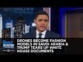 Drones Become Fashion Models in Saudi Arabia & Trump Tears Up White House Documents | The Daily Show