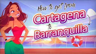 How to get from Cartagena to Barranquilla