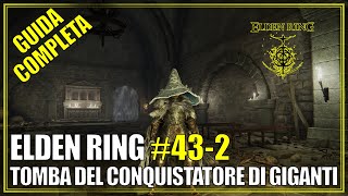 Tomba del Conquistatore di Giganti Guida Completa Elden Ring 43-2