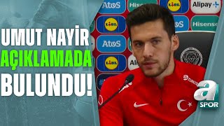 Umut Nayir, Türkiye - Letonya Maçı Öncesi Açıklamada Bulundu