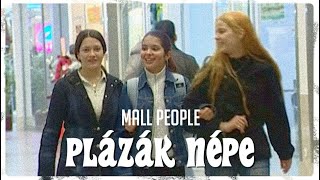 Plázák népe | Mall People | Szülőfalum, Budapest 2003