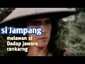 si Jampang bertarung melawan si Dadap centeng ki Sima. si Jampang II part1