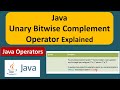 Java Unary Bitwise Complement Operator Explained | Java Tutorial