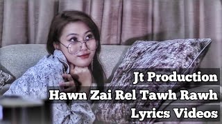 Jt Production - Hawn zai rel tawh rawh Lyrics Video - Mizo hla thar 2019