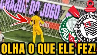 ESSA FOI A ATITUDE DE HUGO SOUZA NO FINAL DO JOGO - PALMEIRAS 1X1 CORINTHIANS