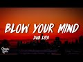 Dua Lipa - Blow Your Mind (Mwah) (Lyrics)