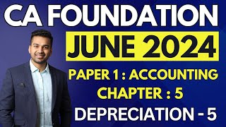 ICAI Questions | DEPRECIATION - 5 | Ch 5 | CA Foundation Accounts June 2024 | CA Parag Gupta