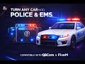 Turn Any Car Into Police & EMS – FiveM Script [QBCore / ESX]