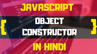 Object Constructors in javascript | JAVASCRIPT TUTORIAL IN HINDI