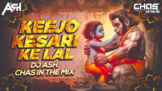 Keejo Kesari Ke Laal (Bouncy Mix) DJ Ash x Chas In The Mix | Hanuman Bhajan | Lakhbir Singh Lakkha