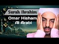 Surah Ibrahim | Omar Hisham Al Arabi | عمر هشام العربي | Quran Hub