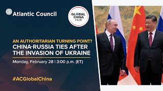 An authoritarian turning point? China-Russia ties after the invasion of Ukraine