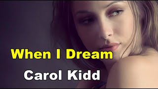 Carol Kidd(캐롤 키드) - When I Dream (내가 꿈을 꿀 때_쉬리OST) (lyrics 번역가사)