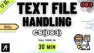 Class 12 Computer Science | File Handling - Text File | Complete One Shot | Unit 1 | BOARDS 2025-26