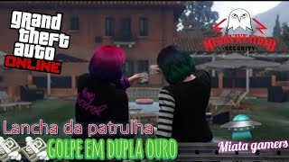 Gta.online.miatagamers.fazendo.o.golpe.com.lancha.de.patrulha.jogando.dupla.com.um.amiga.ptbr