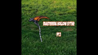 mastering hollow sythe pt.1