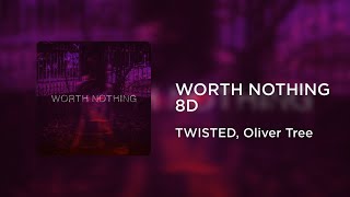 TWISTED, Oliver Tree - WORTH NOTHING (8D AUDIO)