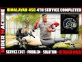 Himalayan 450 4th Service Completed || Service Cost || Problem || Detailed Video || Rider Machine