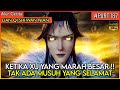 TAK ADA YANG SELAMAT KETIKA DEWA SATU INI MARAH !! - Alur Cerita Donghua #LQSWN PART 187