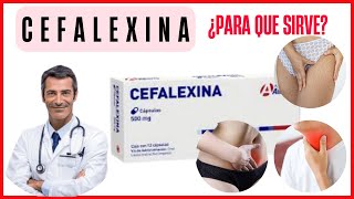 LA CEFALEXINA, para que SIRVE: Todo lo que Necesitas Saber