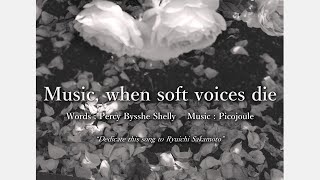 Music, When Soft Voices Die  by Picojoule, Percy Bysshe Shelley