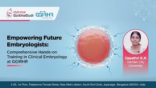 Empowering Future Embryologists: Comprehensive Hands-on Training In Clinical Embryology At GGIRHR