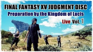 【PS4版FINAL FANTASY XV JUDGMENT DISC体験版】ルシス王国式予習 Live Vol.1