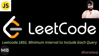 133. Leetcode 1851. Minimum Interval to Include Each Query : Javascript