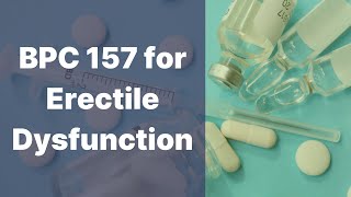 BPC 157 for Erectile Dysfunction