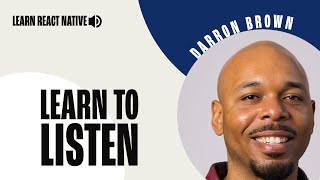 Learn to Listen | Learn React Native API | Learn React Native API 2022