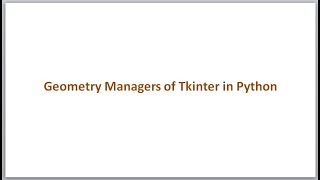 Geometry Mangers of Tkinter pack, grid and place