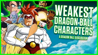 The Weakest Dragon Ball Characters OF ALL TIME
