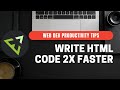 Do you want to write HTML faster? Learn how to use emmet