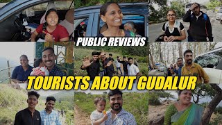 Tourists says, Heaven is GUDALUR | Tourists Views about Gudalur.