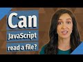 Can JavaScript read a file?